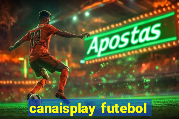 canaisplay futebol